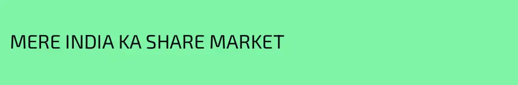 MERE INDIA KA SHARE MARKET